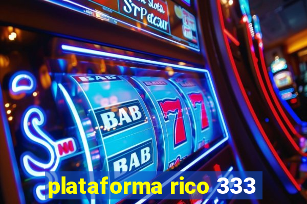 plataforma rico 333